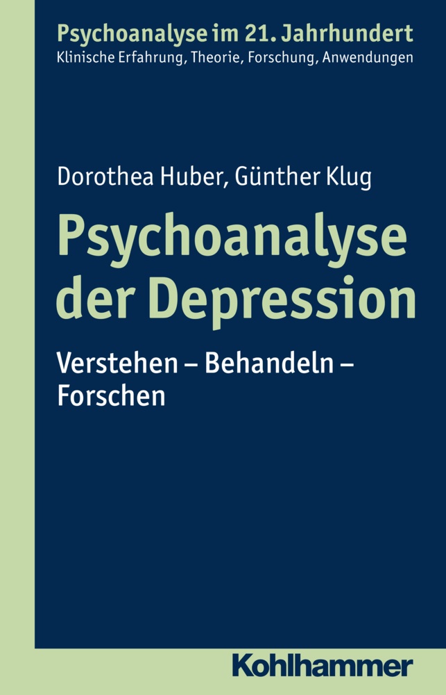 Psychoanalyse Im 21. Jahrhundert / Psychoanalyse Der Depression - Dorothea Huber  Günther Klug  Kartoniert (TB)