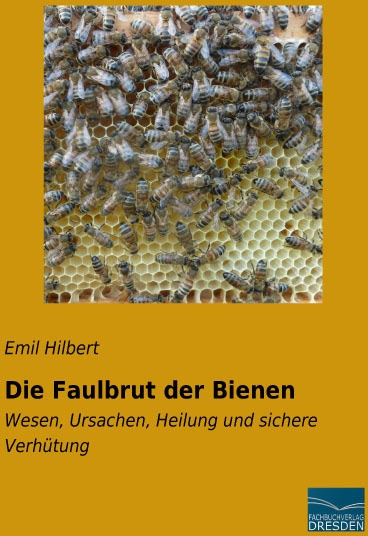Die Faulbrut Der Bienen - Emil Hilbert  Kartoniert (TB)