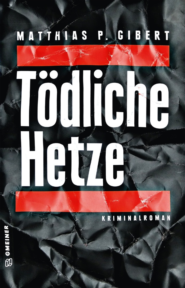 Tödliche Hetze - Matthias P. Gibert  Kartoniert (TB)