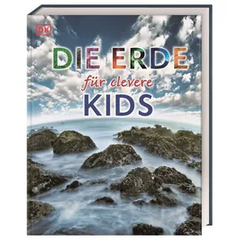 DK Wissen für clevere Kids. Die Erde für clevere Kids