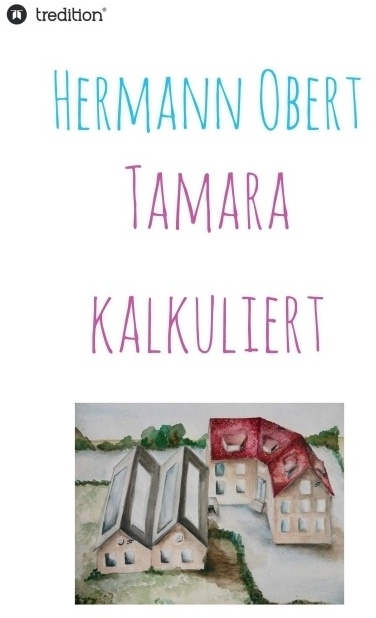 Tamara Kalkuliert - Hermann Obert  Kartoniert (TB)