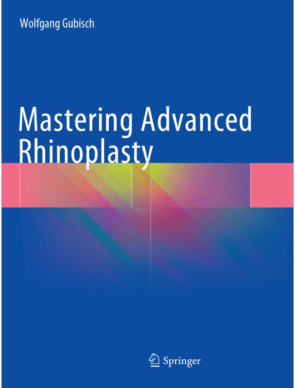 Mastering Advanced Rhinoplasty - Wolfgang Gubisch, Kartoniert (TB)
