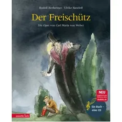 Der Freischütz (Das musikalische Bilderbuch mit CD und zum Streamen)