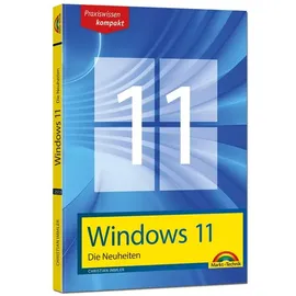 Markt + Technik Windows 11 Neuheiten - das neue Windows erklärt. Für Einsteiger und Fortgeschrittene