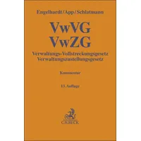 C.H. Beck Verlag Verwaltungs-Vollstreckungsgesetz, Verwaltungszustellungsgesetz: von Hanns Engelhardt /