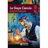 Plutón Ediciones La Gaya Ciencia (Colección Eterna)