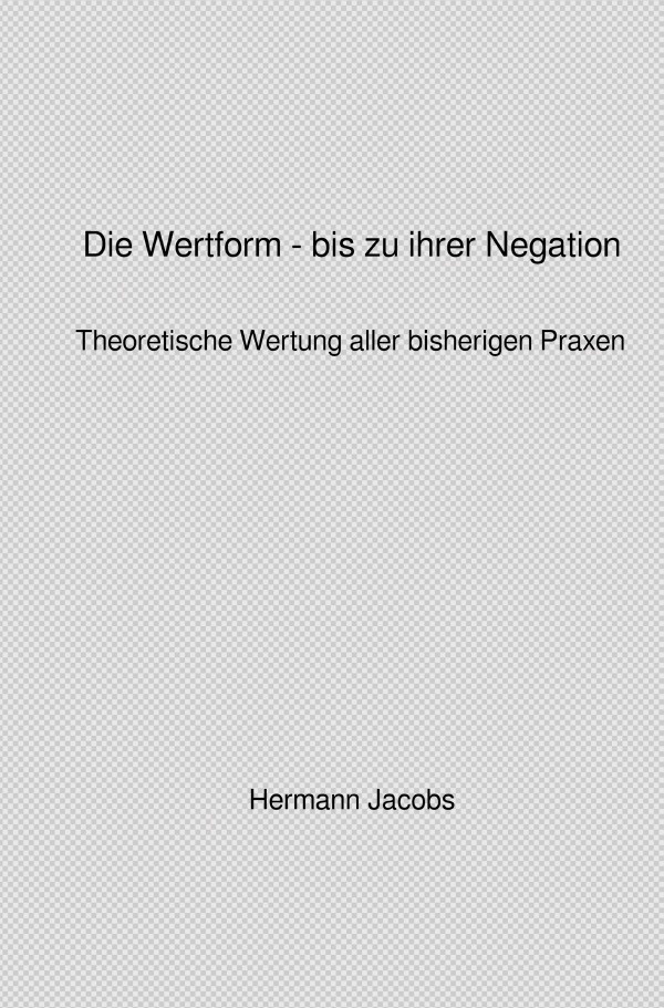 Die Wertform - Bis Zu Ihrer Negation - Hermann Jacobs  Kartoniert (TB)