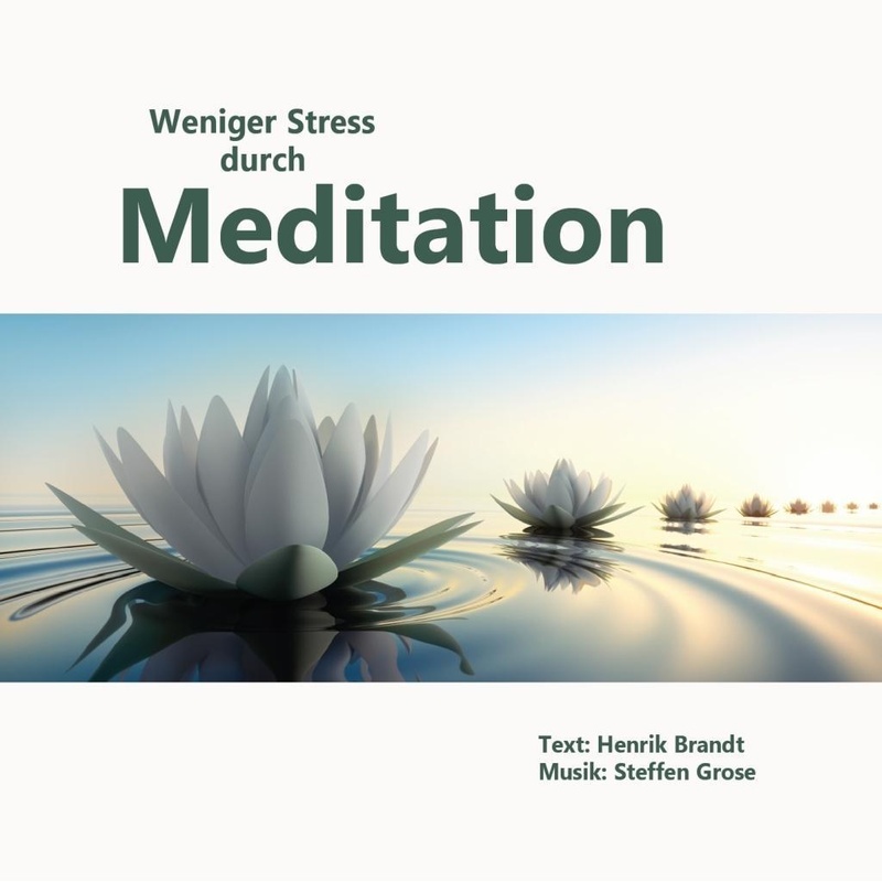 Weniger Stress Durch Meditation, Audio-Cd - Henrik Brandt, Steffen Grose (Hörbuch)