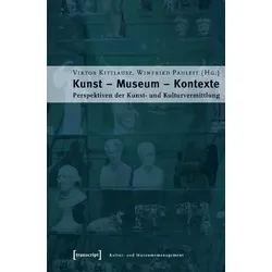 Kunst - Museum - Kontexte