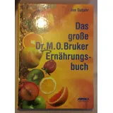emu-Verlags- und Vertriebsgesellschaft Ernährung-Medizin-Umwelt Das grosse Dr. M. O. Bruker-Ernährungsbuch