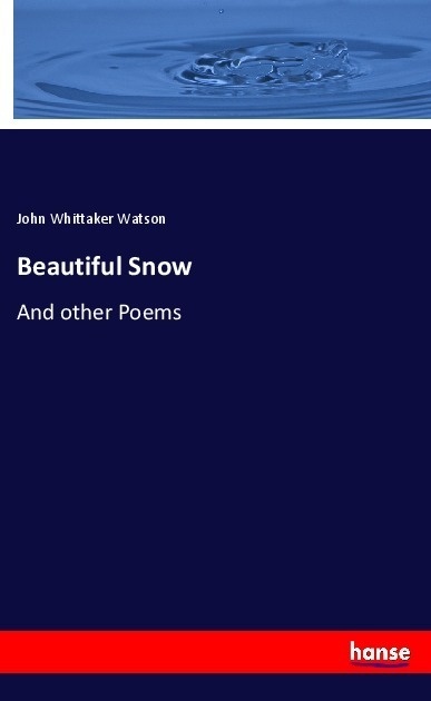 Beautiful Snow - John Whittaker Watson  Kartoniert (TB)