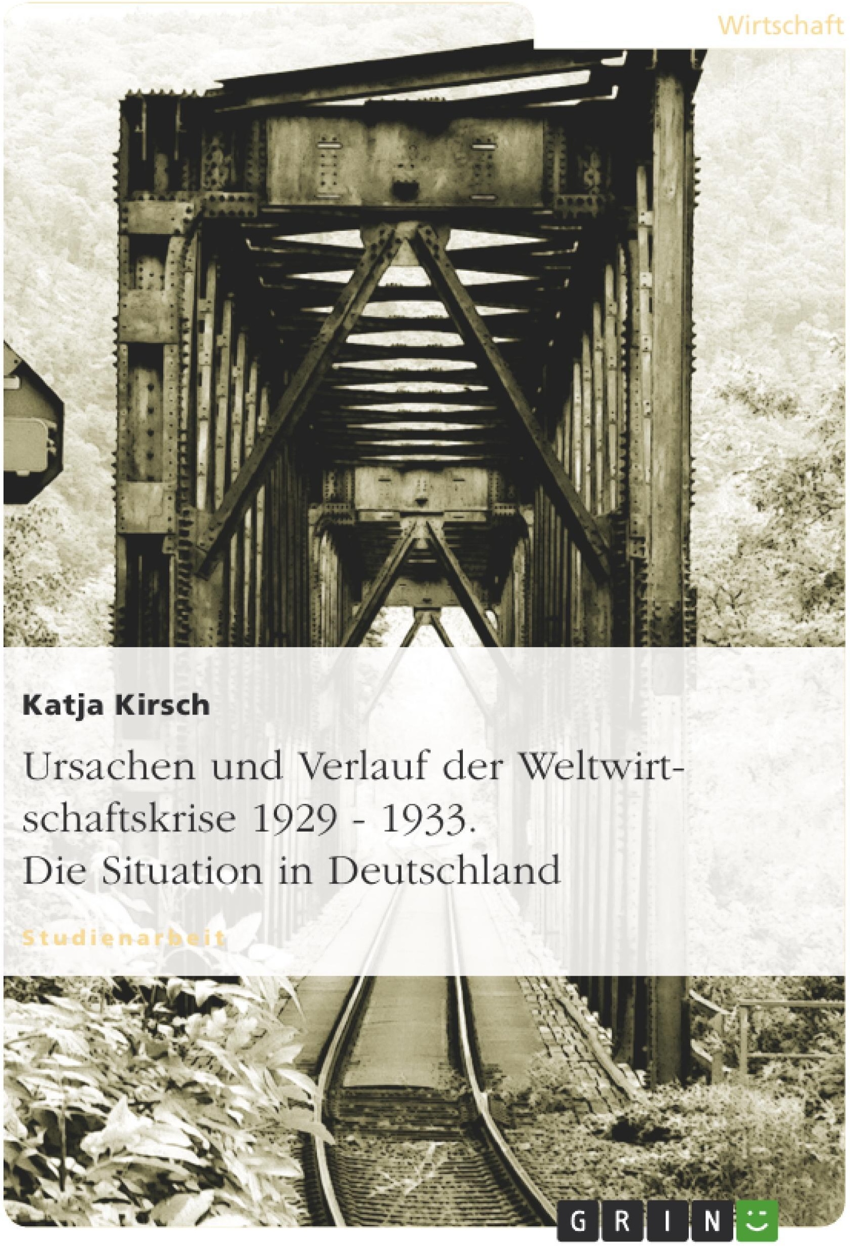 Ursachen Und Verlauf Der Weltwirtschaftskrise 1929 - 1933. Die Situation In Deutschland - Katja Kirsch  Kartoniert (TB)