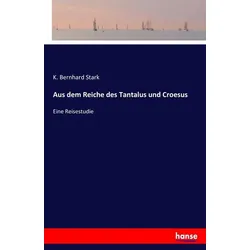 Aus dem Reiche des Tantalus und Croesus