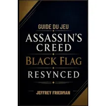 Independently published Guide Du Jeu Assassin's Creed Black Flag Resynced