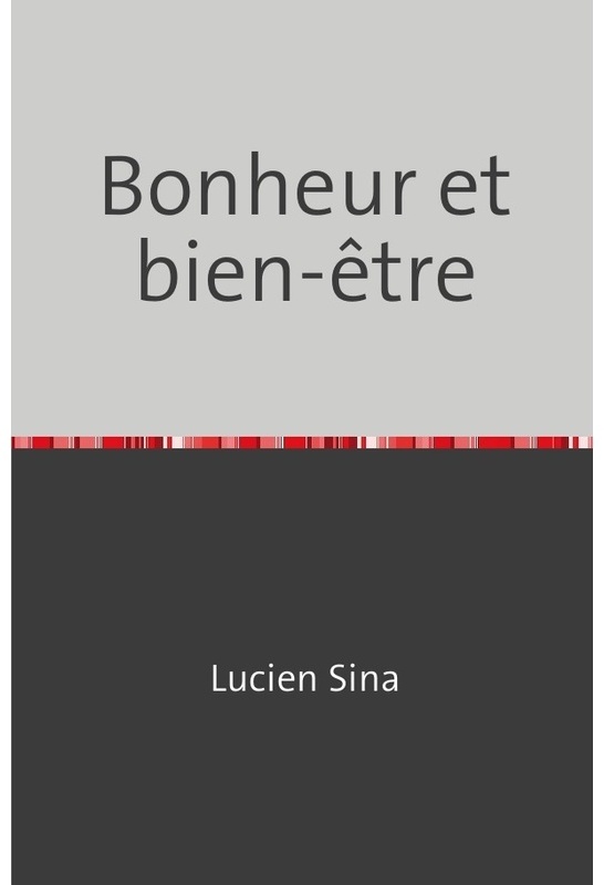 Bonheur Et Bien-Être - Lucien Sina, Kartoniert (TB)