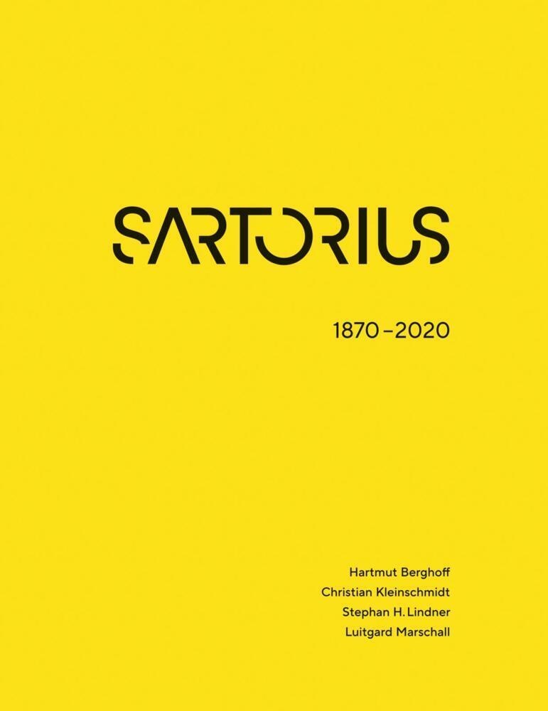 Sartorius 1870 - 2020 - Hartmut Berghoff  Christian Kleinschmidt  Stephan H. Lindner  Luitgard Marschall  Gebunden