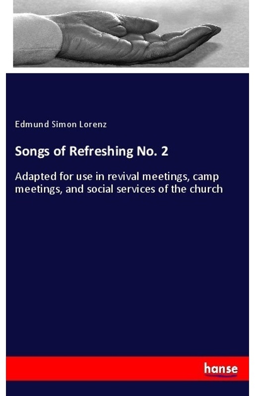 Songs Of Refreshing No. 2 - Edmund Simon Lorenz, Kartoniert (TB)