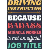 majosta Driving Instructor Gifts: Blank Lined Notebook Journal Diary Paper, a Funny and Appreciation Gift for Driving Instructor to Write in