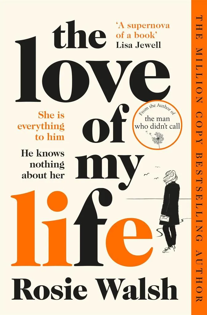 The Love of My Life: Taschenbuch von Rosie Walsh