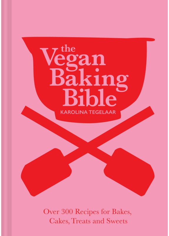 Vegan Baking Bible - Karolina Tegelaar  Gebunden
