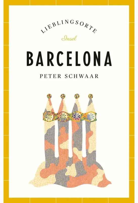 Barcelona Reiseführer Lieblingsorte - Peter Schwaar  Taschenbuch