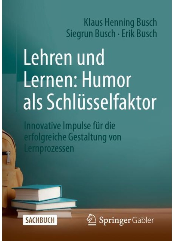 Lehren Und Lernen: Humor Als Schlüsselfaktor - Klaus Henning Busch  Siegrun Busch  Erik Busch  Kartoniert (TB)