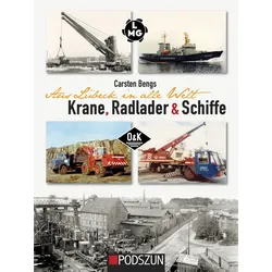 Aus Lübeck in alle Welt: Krane, Radlader und Schiffe