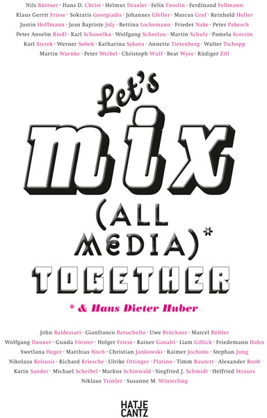 Let's Mix All Media Together &Hans Dieter Huber - Let's Mix All Media Together &Hans Dieter Huber  Kartoniert (TB)