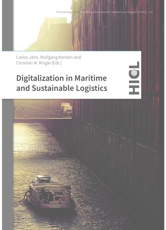 Proceedings Of The Hamburg International Conference Of Logistics (Hicl) / Digitalization In Maritime And Sustainable Logistics - Carlos Jahn, Wolfgang