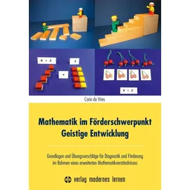 Modernes Lernen Borgmann Mathematik im Förderschwerpunkt Geistige Entwicklung: Grundlagen und Übungsvorschläge für Diagnostik und Förderung im Rahmen eines erweiterten Mathematikverständnisses
