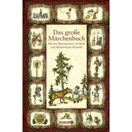 Droemer Knaur Das große Märchenbuch: Mit den Illustrationen von Ruth und Martin Koser-Michaëls