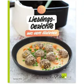 C. T. Wild Verlag Lieblingsgerichte aus dem Airfryer