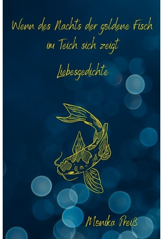 Wenn Des Nachts Der Goldene Fisch Im Teich Sich Zeigt - Monika Preiß, Kartoniert (TB)