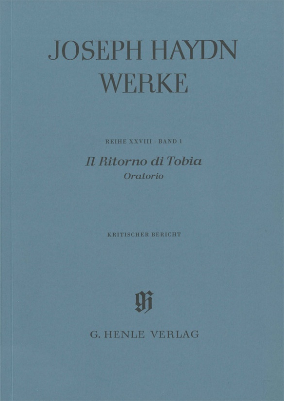Joseph Haydn Werke  Reihe Xxviii / 1/1 / Haydn  Joseph - Il Ritorno Di Tobia - Oratorio  Band I - Joseph - Il Ritorno di Tobia - Oratorio  Band I Hayd