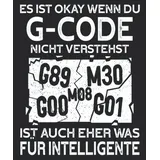 majosta Es ist okay wenn du G-Code nicht verstehst ist auch eher was für Intelligente: Zerspanungsmechaniker Notizbuch - Toller linierter Notizblock für CNC ... machen. Geschenk für CNC Fräser und Dreher.