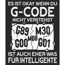 majosta Es ist okay wenn du G-Code nicht verstehst ist auch eher was für Intelligente: Zerspanungsmechaniker Notizbuch - Toller linierter Notizblock für CNC ... machen. Geschenk für CNC Fräser und Dreher.