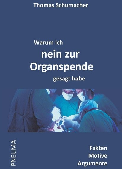 Warum Ich Nein Zur Organspende Gesagt Habe - Thomas Schumacher  Kartoniert (TB)