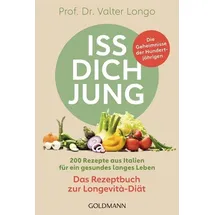 Goldmann Iss dich jung – das Rezeptbuch zur Longevità-Diät