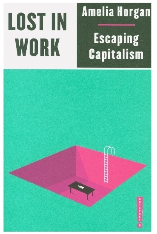 Outspoken By Pluto / Lost In Work: Escaping Capitalism - Amelia Horgan  Kartoniert (TB)