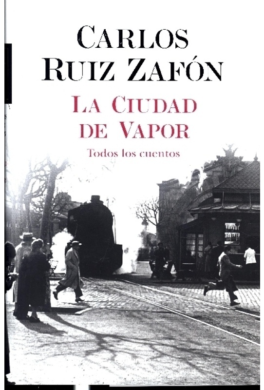 La Ciudad De Vapor - Carlos Ruiz Zafón, Gebunden