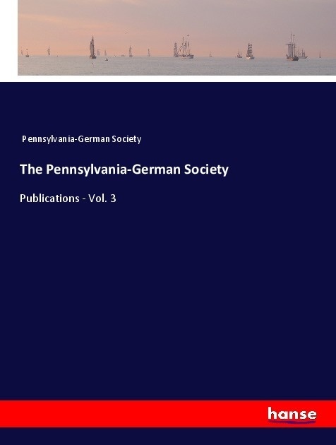 The Pennsylvania-German Society - Pennsylvania-German Society  Kartoniert (TB)