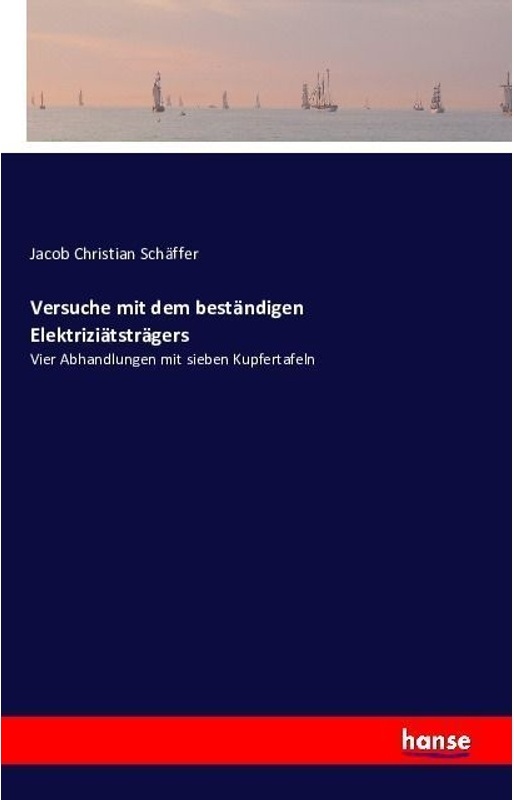 Versuche Mit Dem Beständigen Elektriziätsträgers - Jacob Christian Schäffer, Kartoniert (TB)