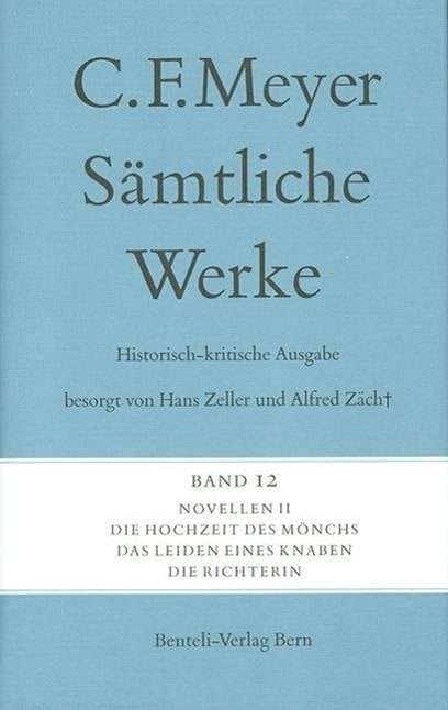 Sämtliche Werke. Historisch-kritische Ausgabe 12. Novellen II, Belletristik von Conrad Ferdinand Meyer