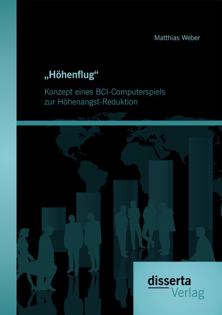 Höhenflug. Konzept Eines Bci-Computerspiels Zur Höhenangst-Reduktion - Matthias Weber  Kartoniert (TB)