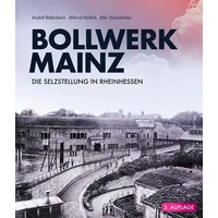 Morisel Bollwerk Mainz: Die Selzstellung in Rheinhessen
