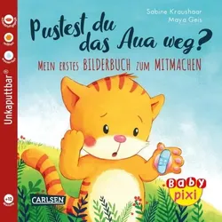 Baby Pixi (unkaputtbar) 74: Pustest du das Aua weg?