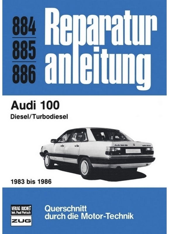 Reparaturanleitung / 884-86 / Audi 100 Mit 5-Zylinder-Diesel-Motor Und Turbodiesel-Motor (1983-86), Gebunden