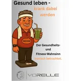 Books on Demand Gesund leben - krank dabei werden