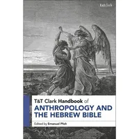 Bloomsbury T&T Clark Handbook of Anthropology and the Hebrew
