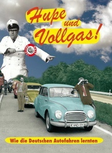 Hupe & Vollgas! - Wie Die Deutschen Autofahren Lernten (DVD)